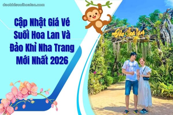 Giá vé suối Hoa Lan Nha Trang và đảo Khỉ